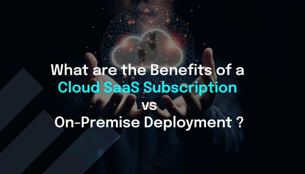 What are the Benefits of a Cloud SaaS Subscription vs . OnPremise