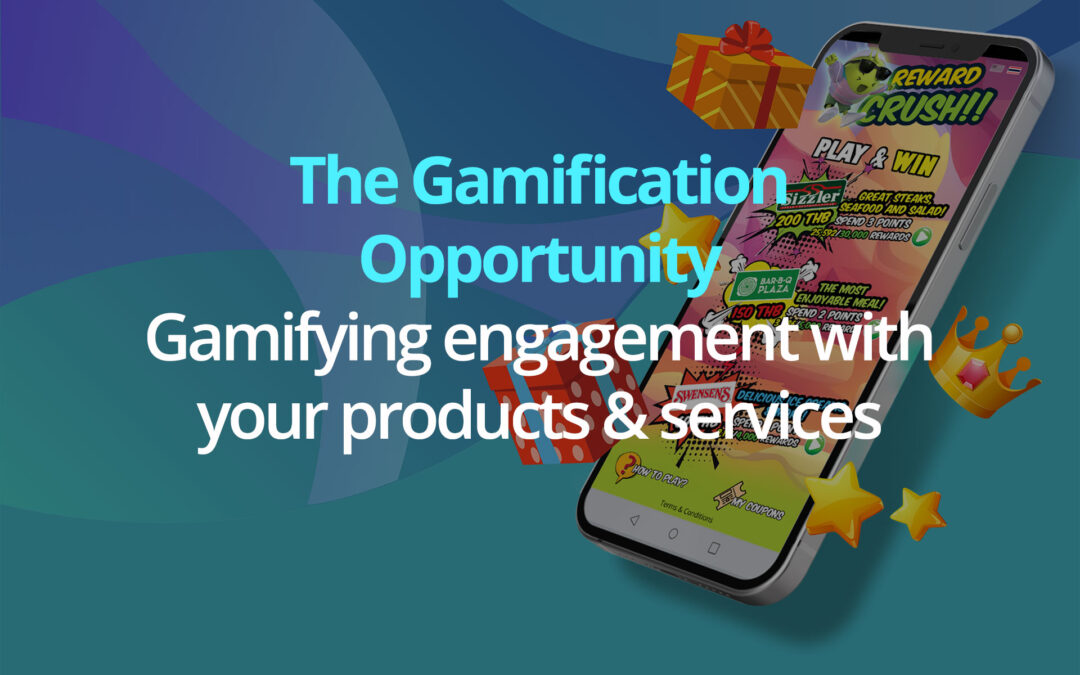 The Gamification Opportunity – Gamifying engagement with your products & services