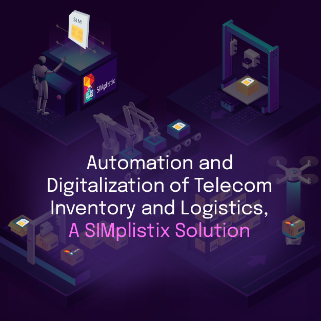 Automation and Digitalization of Telecom Inventory and Logistics, A SIMplistix Solution